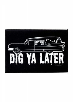Sourpuss Clothing Dig Ya Later Fridge Magnet